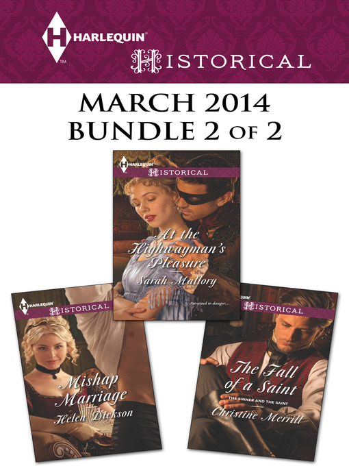 Cover image for Harlequin Historical March 2014 - Bundle 2 of 2: The Fall of a Saint\At the Highwayman's Pleasure\Mishap Marriage